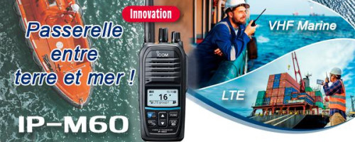 IP-M60 NOUVELLE VHF HYBRIDE MARINE ET LTE